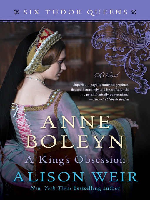 Title details for Anne Boleyn, a King's Obsession by Alison Weir - Wait list